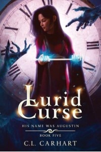 Lurid Curse: A Paranormal Fantasy Saga - His Name Was Augustin