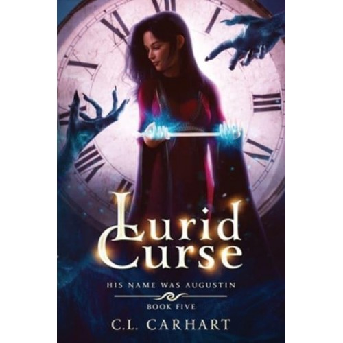 Lurid Curse: A Paranormal Fantasy Saga - His Name Was Augustin