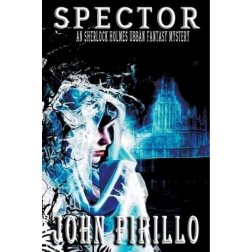 Spector - Sherlock Holmes Urban Fantasy Mysteries