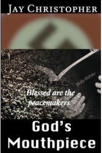God's Mouthpiece Blessed Are the Peacemakers...
