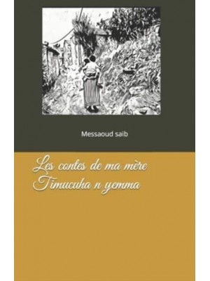 Les contes de ma mère: Timucuha n yemme