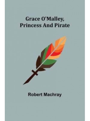 Grace O'Malley, Princess and Pirate