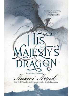 His Majesty's Dragon Book One of the Temeraire - Temeraire