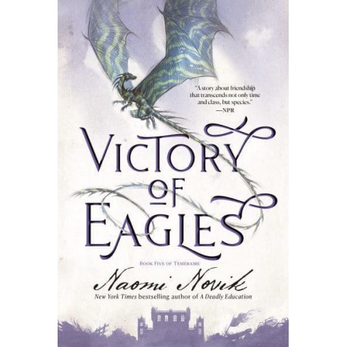 Victory of Eagles Book Five of Temeraire - Temeraire