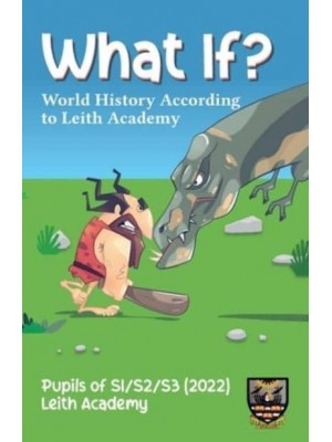 What If?: World History According to Leith Academy