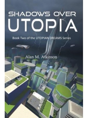 Shadows Over Utopia - Utopian Dreams