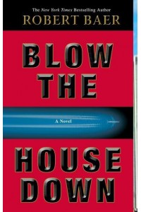 Blow the House Down A Novel