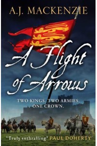 A Flight of Arrows - The Hundred Years' War