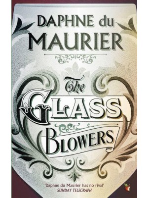 The Glass-Blowers - Virago Modern Classics