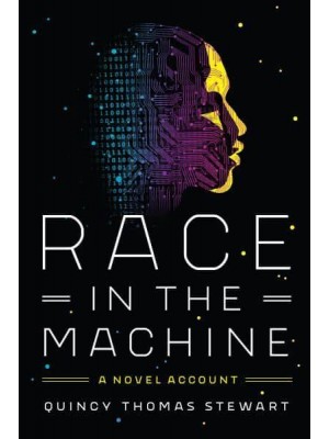 Race in the Machine A Novel Account