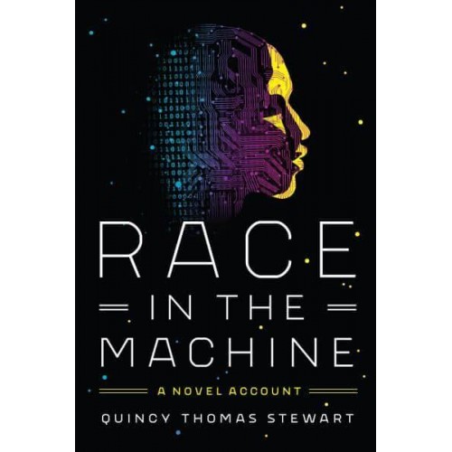 Race in the Machine A Novel Account