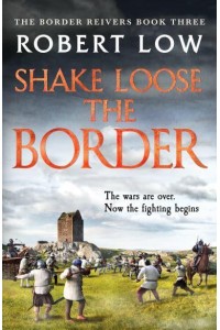 Shake Loose the Border - Border Reivers