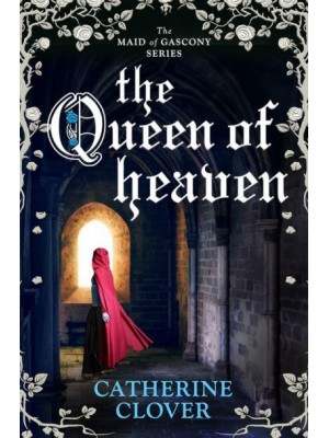 Queen of Heaven - Maid of Gascony