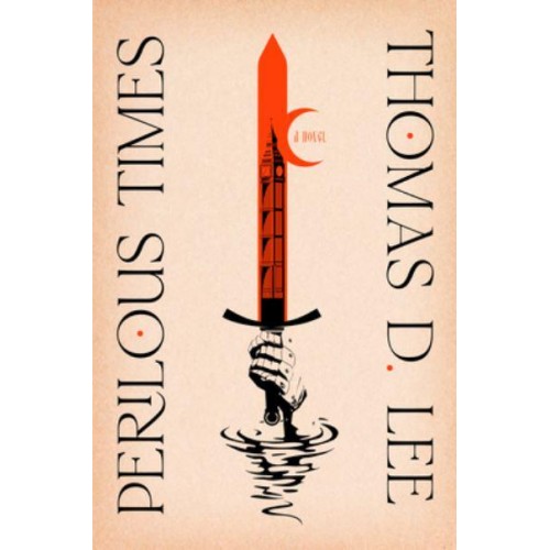 Perilous Times A Novel