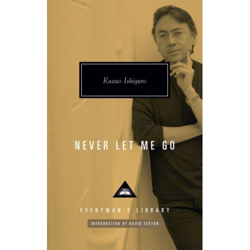 Never Let Me Go Introduction by David Sexton - Everyman's Library Contemporary Classics Series