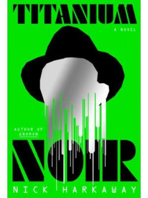 Titanium Noir A Novel