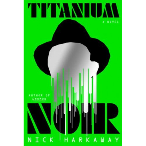 Titanium Noir A Novel