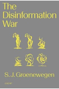 The Disinformation War - Goldsmiths Press / Gold SF