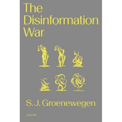 The Disinformation War - Goldsmiths Press / Gold SF