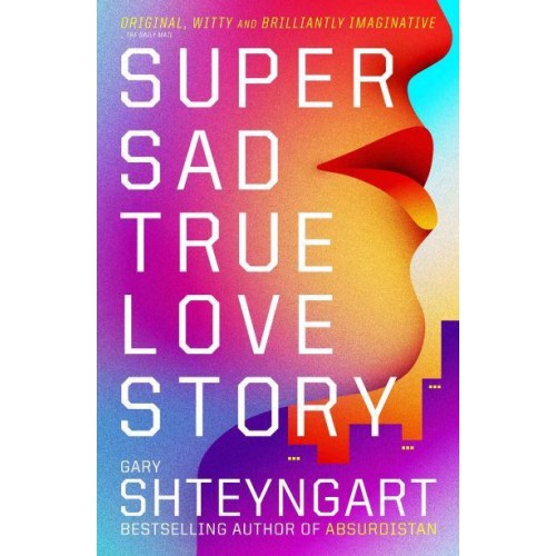Super Sad True Love Story