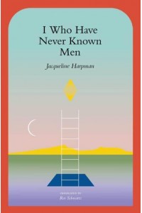 I Who Have Never Known Men