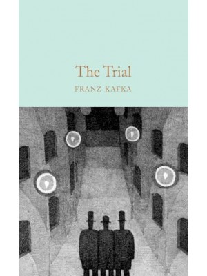 The Trial - Macmillan Collector's Library