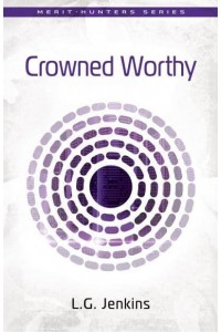 Crowned Worthy - Merit-Hunters Series