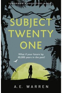 Subject Twenty-One - Tomorrow's Ancestors