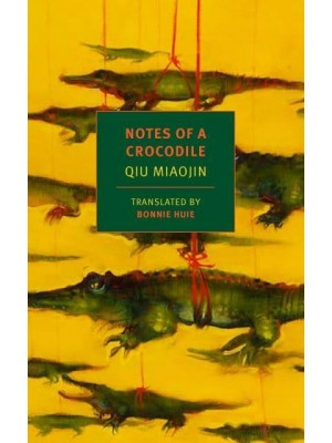 Notes of a Crocodile - New York Review Books Classics