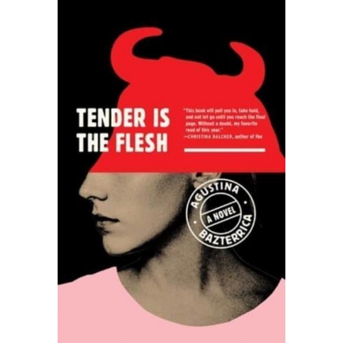 Tender Is the Flesh A Novel