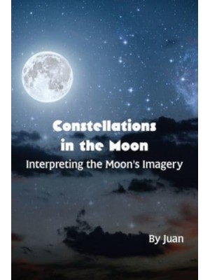 Constellations in the Moon: Interpreting the Moon's Imagery