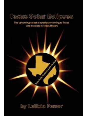 Texas Solar Eclipses: The upcoming celestial spectacle coming to Texas