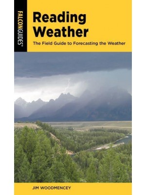Reading Weather The Field Guide to Forecasting the Weather