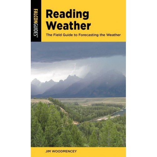 Reading Weather The Field Guide to Forecasting the Weather