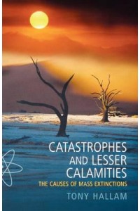 Catastrophes and Lesser Calamities: The Causes of Mass Extinctions