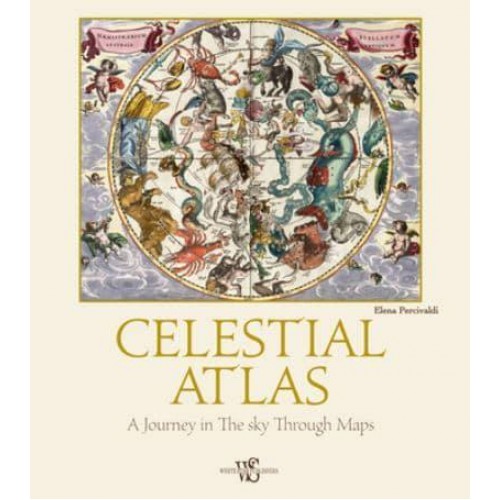 Celestial Atlas A Journey in the Sky Through Maps