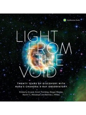 Light from the Void Twenty Years of Discovery With NASA's Chandra X-Ray Observatory
