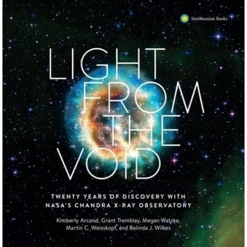 Light from the Void Twenty Years of Discovery With NASA's Chandra X-Ray Observatory