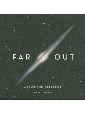 Far Out A Space-Time Chronicle