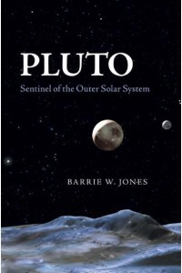 Pluto Sentinel of the Outer Solar System