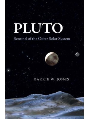 Pluto Sentinel of the Outer Solar System