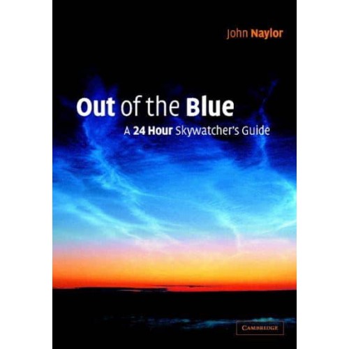 Out of the Blue A 24-Hour Skywatcher's Guide