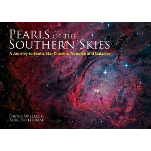 Pearls of the Southern Skies A Journey to Exotic Star Clusters, Nebulae and Galaxies