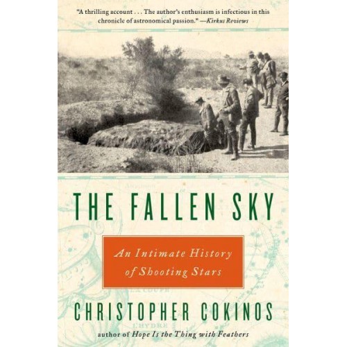 The Fallen Sky An Intimate History of Shooting Stars