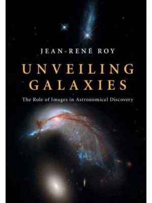 Unveiling Galaxies The Role of Images in Astronomical Discovery