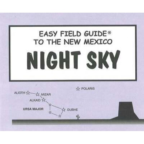 Easy Field Guide to the New Mexico Night Sky
