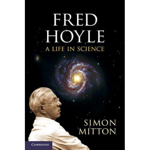 Fred Hoyle A Life in Science