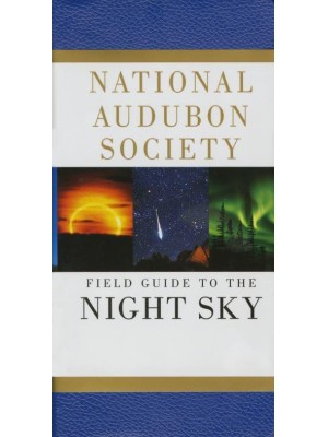 National Audubon Society Field Guide to the Night Sky - National Audubon Society Field Guides