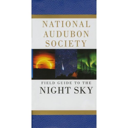 National Audubon Society Field Guide to the Night Sky - National Audubon Society Field Guides
