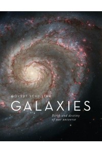 Galaxies Birth and Destiny of Our Universe